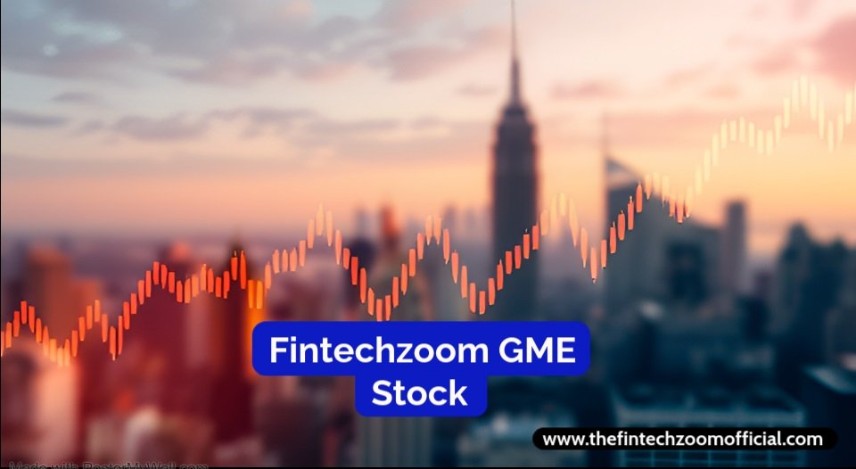 Fintechzoom GME Stock: Analyzing Price Trends and Predictions